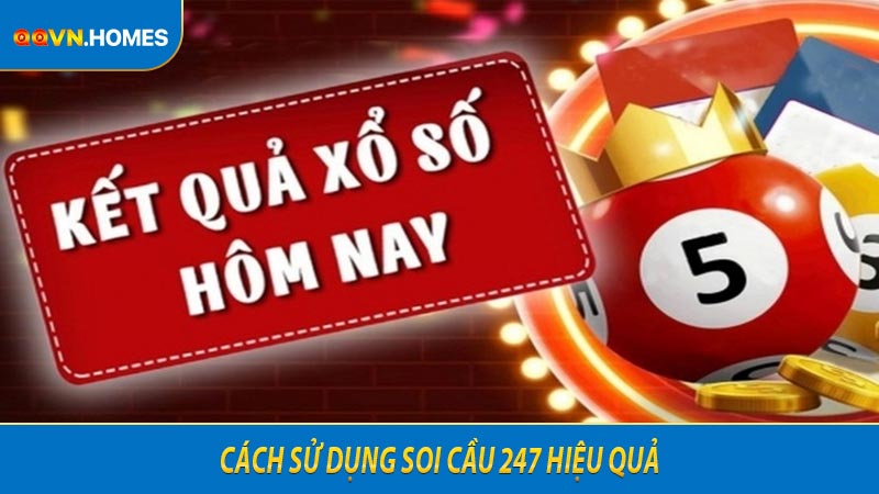 Cách sử dụng soi cầu 247 hiệu quả