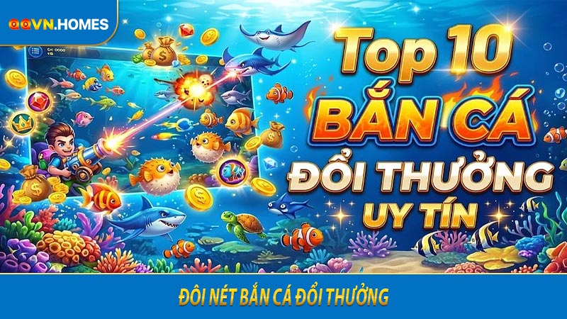Đôi nét bắn cá đổi thưởng