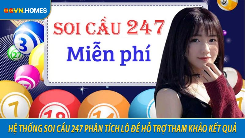 Hệ thống soi cầu 247 phân tích lô đề hỗ trợ tham khảo kết quả