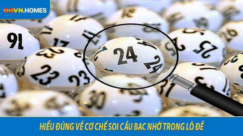 Hiểu đúng về cơ chế soi cầu bạc nhớ trong lô đề
